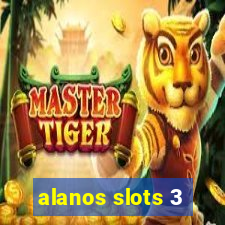 alanos slots 3